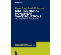 Distributional Nonlinear Wave Equations: Well-Posedness and Stabilizability: 45 (De Gruyter Series in Nonlinear Analysis & Applications, 45)