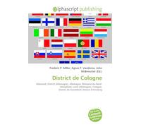 District de Cologne: Allemand, District (Allemagne), Allemagne, Rhénanie-du-Nord-Westphalie, Land (Allemagne), Cologne, District de Düsseldorf, District d'Arnsberg
