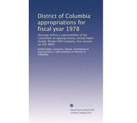 District of Columbia appropriations for fiscal year 1978: Hearings before a subcommittee of the Committee on Appropriations, United States Senate, ... first session, on H.R. 9005: Volume 3