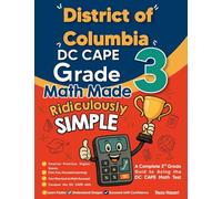 District of Columbia DC CAPE Grade 3 Math Made Ridiculously Simple: A Comprehensive 3rd Grade Guide to Acing DC CAPE Math Test