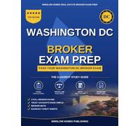 District of Columbia Real Estate Broker Exam Prep: The Step-by-Step Study Guide to Pass Your DC Broker Exam on the First Try, With Practice Tests, ... (Winslow Homes Real Estate Broker Exam Prep)