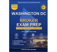 District of Columbia Real Estate Broker Exam Prep: The Step-by-Step Study Guide to Pass Your DC Broker Exam on the First Try, With Practice Tests, ... (Winslow Homes Real Estate Broker Exam Prep)
