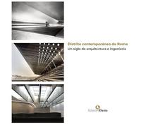Distrito contemporáneo de Roma. Un siglo de arquitectura e ingeniería. Ediz. italiana e spagnola (Architettura, storia, progetto)