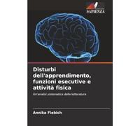 Disturbi dell'apprendimento, funzioni esecutive e attività fisica: Un'analisi sistematica della letteratura