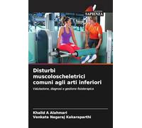 Disturbi muscoloscheletrici comuni agli arti inferiori: Valutazione, diagnosi e gestione fisioterapica