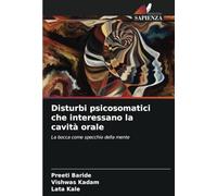 Disturbi psicosomatici che interessano la cavità orale: La bocca come specchio della mente