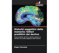 Disturbi soggettivi della memoria: fattori predittivi del declino