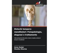 Disturbi temporo-mandibolari: Fisiopatologia, diagnosi e trattamento