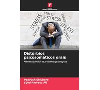 Distúrbios psicosomáticos orais: Manifestação oral de problemas psicológicos