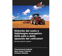 Disturbo del suolo e fabbisogno energetico delle pale e delle spazzole dei coltivatori: Macchine agricole e potenza