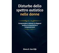 Disturbo dello spettro autistico nelle donne: Comprendere i sintomi, la diagnosi tardiva, la mascherina e l'empowerment