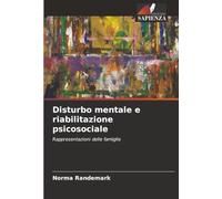 Disturbo mentale e riabilitazione psicosociale: Rappresentazioni delle famiglie