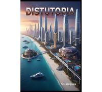 DISTUTOPIA: Dalla corruzione del denaro alla rinascita dell’umanità