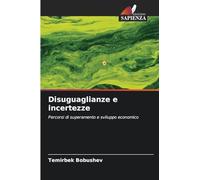 Disuguaglianze e incertezze: Percorsi di superamento e sviluppo economico
