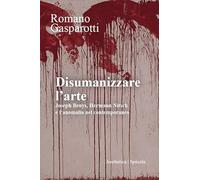 Disumanizzare l'arte. Joseph Beuys, Hermann Nitsch e l’anomalia nel contemporaneo (Spècola)