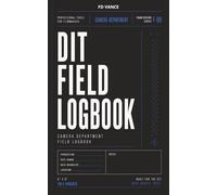 DIT Field Logbook, No. F-09: Data Management, Media Backup, Camera Workflow & Production Tracking Pocket Journal for Film Productions (Frame Division Series)
