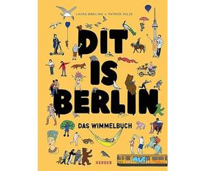 Dit is Berlin. Das Wimmelbuch: Die Hauptstadt für Groß und Klein