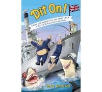 Dit On! From the Mersey to the Mess Deck - A Witty Royal Navy Memoir