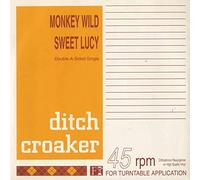 Ditch Croaker - Monkey Wild/ Sweet Lucy