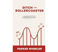 Ditch the Rollercoaster: Overcoming Sales and Entrepreneurship Anxiety