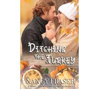 Ditching the Turkey: Small Town Holiday Romances