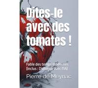Dites-le avec des tomates !: Fable des temps modernes