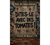 Dites-le avec des tomates ! L'intégrale