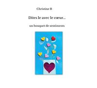 Dites-le avec le coeur: Un bouquet de sentiments