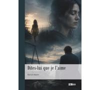 Dites-lui que je l'aime