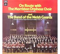 div. Künstler - ON ROUTE WITH THE Morriston Orpheus Choir (Conductor Lyn Harry) and The Band of the Welsh Guards (Director of Music Major Desmond K. Walker A.R.C.M. p.s.m.) / 1973 / Bildhülle mit ORIGINAL bedruckter Innenhülle / EMI Columbia # SCX 6535 / Britische Pressung / 12" Vinyl Langspiel Schallplatte
