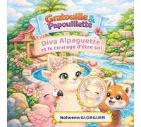 Diva Alpaguette et le courage d'être soi (Les émotions avec Gratouille & Papouillette)