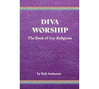 Diva Worship: The Book of Gay Religions