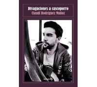 DIVAGACIONES A CASCOPORRO | Claudi Rodriguez MuÑoz