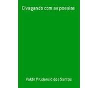 Divagando Com As Poesias (ebook)
