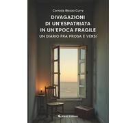 Divagazioni di un'espatriata in un'epoca fragile. Un diario fra prosa e versi (I diamanti)