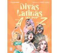 Divas Latinas Del Pop De La A A La Z