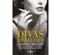Divas rebeldes: María Callas, Coco Chanel, Audrey Hepburn, Jackie Kennedy y otras mujeres (Éxitos)