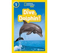 Dive, Dolphin!: Level 1 (National Geographic Readers)
