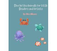 Dive In! Sea Animals for Little Readers and Artists