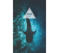 Dive Log Book for 100 dives | Whaleshark Cover | Beginner and Experienced Diving and Snorkling | Track and Record Dives | 5" x 8" | (Dive Logs by Panda Prints)
