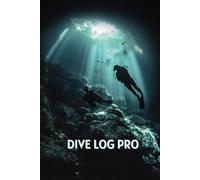 Dive Log Book for Scuba Lovers: Track & Record 100 Dives with Simple, Organized Pages - The Perfect Gift for all Divers!: Designed for Divers by Divers