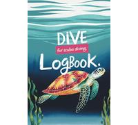 Dive Log Book for Scuba Lovers: Track & Record 100 Dives with Simple, Organized Pages - The Perfect Gift for all Divers!: Designed by Divers for Divers