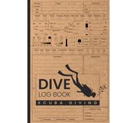 Dive Log Book Scuba Diving: Ideal Diving Logbook for all levels | 100 + Dive Log Pages | Make Underwater Memories and Track your Dives (Scuba Diving Gifts)