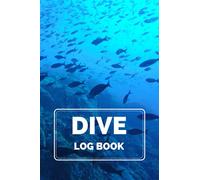 DIVE LOG BOOK: Scuba Diving Waterproof Notebook | Diver My Diving Log Book for Scuba Diving 119 Pages To Log Your Dives for Amateurs to Professionals.