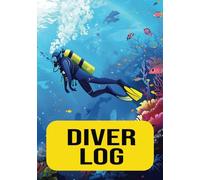 Dive Log: Diver Log Book | Scuba Journal | Dive Log For Recreation, Training, Certification