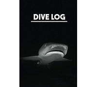Dive Log: Scuba Diving Log Book for Scuba Divers - Track and Record Over 100 Dives