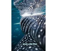 Dive Log Scuba Diving: Ultimate Scuba Diving Logbook for all experience Levels: Designed by divers for divers