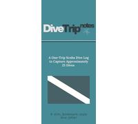 Dive Trip Notes: A One-Trip Scuba Dive Log to Capture Approximately 25 Dives When You Don’t Want to Use Your Phone. Slim bookmark style