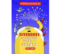 DIVENDRES: LA DESFETA TOTAL DE GELATS (CAOS TOTAL)