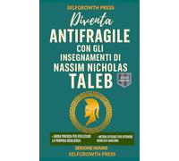 Diventa antifragile con gli insegnamenti di Nassim Nicholas Taleb